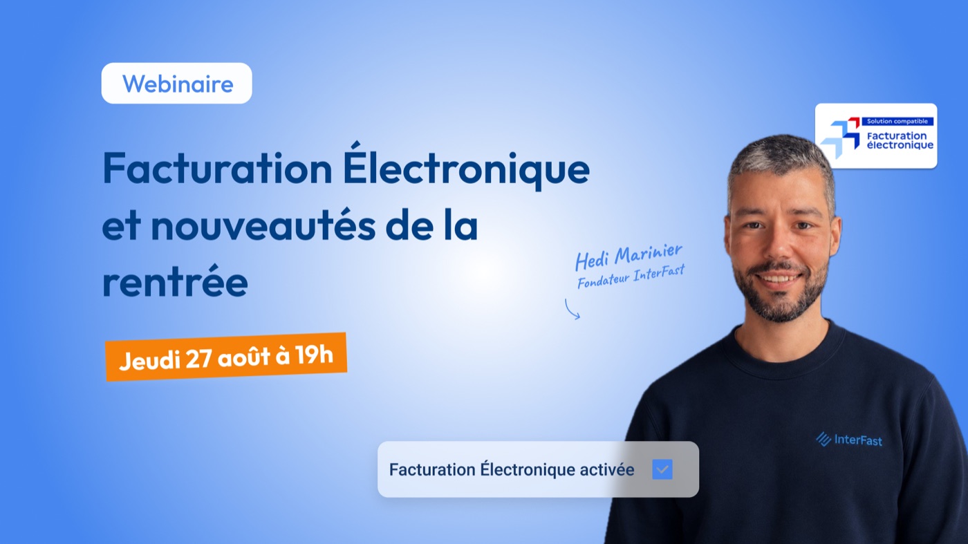 Webinaire Facturation Électronique et nouveautés de la rentrée, jeudi 27 août à 19h avec Hedi Marinier
